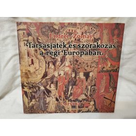   Endrei-Zolnay: Társasjáték és szórakozás a régi Európában