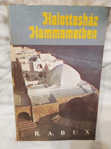 B.A.Bux: Halottasház Hammametben